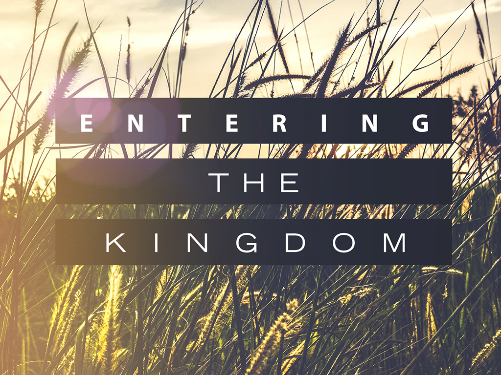 Entering the Kingdom - Abundant Life Worship Center